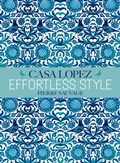 Cover: Effortless Style: Casa Lopez - Flammarion