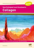 Cover: Vom Schnipsel zum Kunstwerk: Collagen - scolix in der AAP Lehrerwelt GmbH