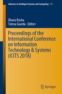 Enlarge image Cover: Proceedings of the International Conference on Information Technology & Systems (ICITS 2018) - Springer