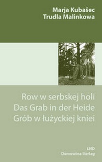 Abbildung von: Row w serbskej holi// Das Grab in der Heide/Grób w luzyckiej kniei - Domowina