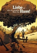 Cover: Liebe ist . nur ein anderes Wort f&uuml;r Hass! - Panini Verlags GmbH