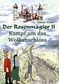Cover: Der Rosenmagier / Der Rosenmagier II - Kampf um das Wolkenschloss - epubli