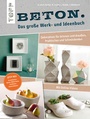 Cover: Beton. Das große Werk- und Ideenbuch - frechverlag GmbH