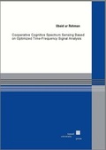 Cover: Cooperative Cognitive Spectrum Sensing Based on Optimized Time-Frequency Signal Analysis - Kassel University Press