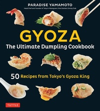 Abbildung von: Gyoza: The Ultimate Dumpling Cookbook - Tuttle Publishing