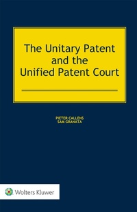 Abbildung von: The Unitary Patent and the Unified Patent Court - Kluwer Law International