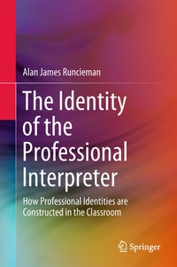 Enlarge image Cover: The Identity of the Professional Interpreter - Springer