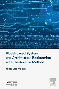 Enlarge image Cover: Model-based System and Architecture Engineering with the Arcadia Method - Elsevier