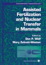 Cover: Assisted Fertilization and Nuclear Transfer in Mammals - Humana Press Inc.