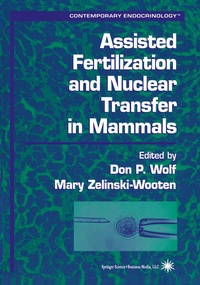 Enlarge image Cover: Assisted Fertilization and Nuclear Transfer in Mammals - Humana Press Inc.