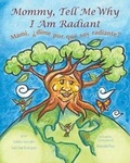 Cover: Mommy, Tell Me Why I Am Radiant - Skillful & Soulful Press