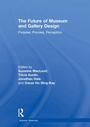 Cover: The Future of Museum and Gallery Design - Routledge