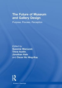 Enlarge image Cover: The Future of Museum and Gallery Design - Routledge