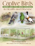 Cover: Captive Birds in Health and Disease - Hancock House Publishers Ltd ,Canada
