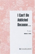 Cover: I Can't be Addicted Because... - Hazelden Information & Educational Services