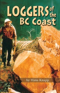 Abbildung von: Loggers of the BC Coast - Hancock House Publishers Ltd ,Canada