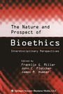 Cover: The Nature and Prospect of Bioethics - Humana Press Inc.
