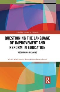 Enlarge image Cover: Questioning the Language of Improvement and Reform in Education - Routledge