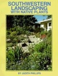 Cover: Southwestern Landscaping with Native Plants - Museum of New Mexico Press