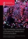 Cover: The Routledge Handbook of Museums, Media and Communication - Routledge