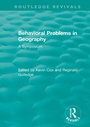 Cover: Routledge Revivals: Behavioral Problems in Geography (1969) - Routledge