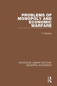 Enlarge image Cover: Problems of Monopoly and Economic Warfare - Routledge