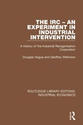 Cover: The IRC - An Experiment in Industrial Intervention - Routledge