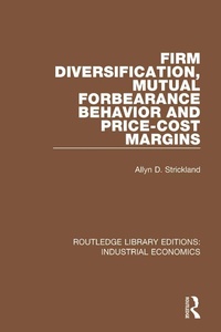 Abbildung von: Firm Diversification, Mutual Forbearance Behavior and Price-Cost Margins - Routledge