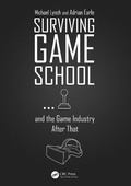 Cover: Surviving Game School...and the Game Industry After That - Routledge