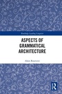 Cover: Aspects of Grammatical Architecture - Routledge