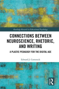 Enlarge image Cover: Connections Between Neuroscience, Rhetoric, and Writing - Routledge