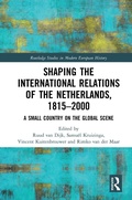 Cover: Shaping the International Relations of the Netherlands, 1815-2000 - Routledge