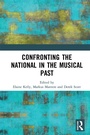 Cover: Confronting the National in the Musical Past - Routledge