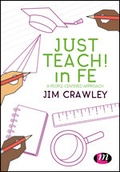 Cover: Just Teach! in FE - Learning Matters Ltd