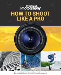 Abbildung von: Practical Photography: How to Shoot Like a Pro - Welbeck Publishing Group