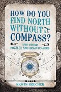 Cover: How Do You Find North Without a Compass? - Welbeck