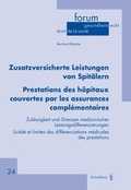Cover: Zusatzversicherte Leistungen von Spit&auml;lern / Prestations des h&ocirc;pitaux couvertes par les assurances compl&eacute;mentaires - Schulthess Juristische Medien