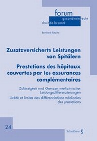Abbildung von: Zusatzversicherte Leistungen von Spitälern / Prestations des hôpitaux couvertes par les assurances complémentaires - Schulthess Juristische Medien