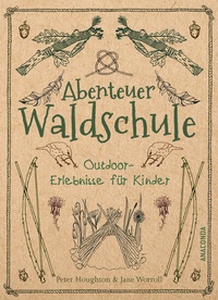 Abbildung von: Abenteuer Waldschule: Natur-Erlebnisse für Kinder von 3 bis 11 Jahren - Anaconda Verlag