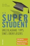 Cover: Der Super-Student - Unschlagbare Tipps eines &Uuml;berfliegers - Anaconda Verlag