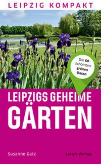 Abbildung von: Leipzigs geheime Gärten - Jaron