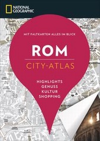 Abbildung von: NATIONAL GEOGRAPHIC City-Atlas Rom - National Geographic Deutschland