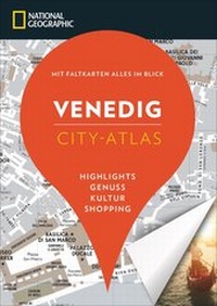 Abbildung von: NATIONAL GEOGRAPHIC City-Atlas Venedig - National Geographic Deutschland