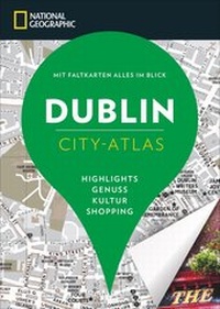 Abbildung von: NATIONAL GEOGRAPHIC City-Atlas Dublin - National Geographic Deutschland