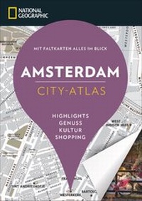 Abbildung von: NATIONAL GEOGRAPHIC City-Atlas Amsterdam - National Geographic Deutschland