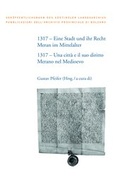 Cover: 1317 - Eine Stadt und ihr Recht: Meran im Mittelalter - Athesia-Tappeiner Verlag