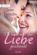 Cover: Du hast mir die Liebe geschenkt - CORA Verlag