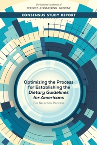 Abbildung von: Optimizing the Process for Establishing the Dietary Guidelines for Americans - National Academies Press
