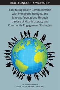 Abbildung von: Facilitating Health Communication with Immigrant, Refugee, and Migrant Populations Through the Use of Health Literacy and Community Engagement Strategies - National Academies Press