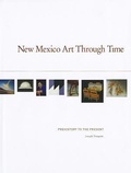 Cover: New Mexico Art Through Time - Museum of New Mexico Press